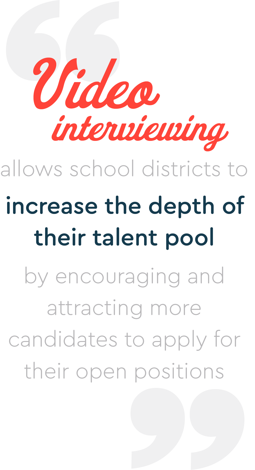 Video interviewing allows school districts to increase their talent pool pull quote