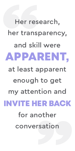 "Her skills were apparent enough to get my attention and invite her back" quote