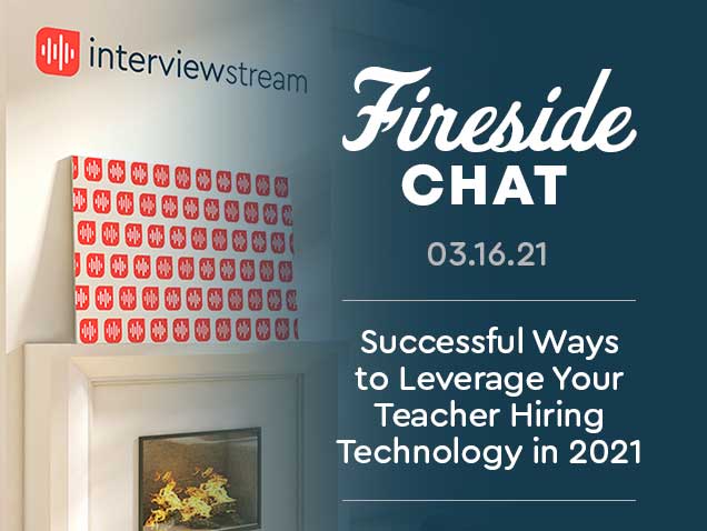 Successful Ways to Leverage Your Teacher Hiring Technology in 2021 fireside chat thumbnail.