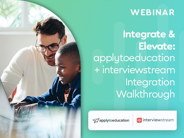 Integrate & Elevate: applytoeducation + interviewstream Integration Walkthrough