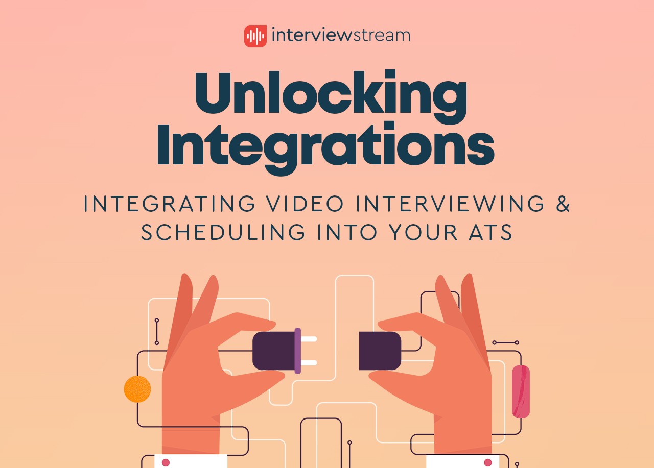 Unlocking Integrations: The Essential Guide to Integrating Video Interviewing & Scheduling Into Your ATS Cover