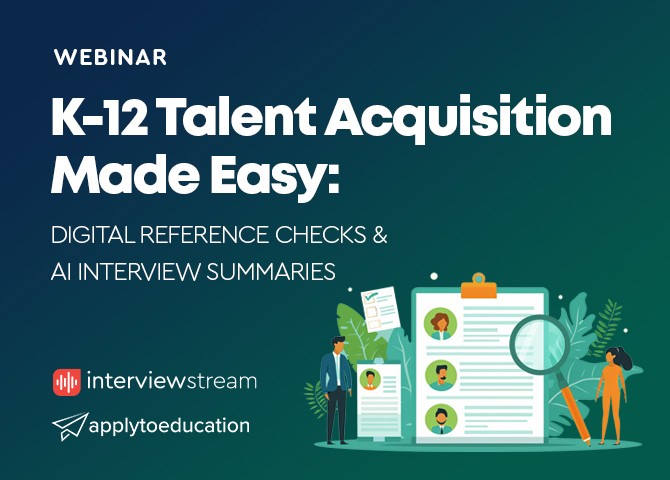 K-12 Talent Acquisition Made Easy: Digital Reference Checks & AI Interview Summaries